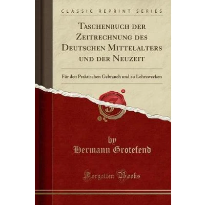 Afbeelding van Taschenbuch Der Zeitrechnung Des Deutschen Mittelalters Und Neuzeit