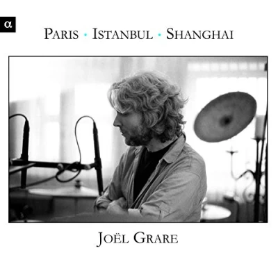 Afbeelding van Joel Grare Paris Istanbul Shanghai (CD)