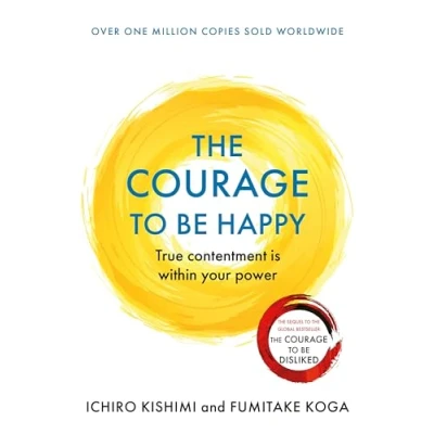 Afbeelding van The Courage to be Happy: True Contentment Is In Your Power