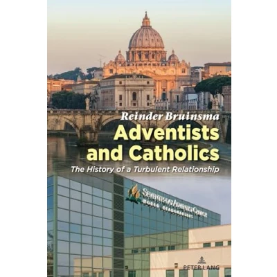 Afbeelding van Adventists and Catholics: The History of a Turbulent Relationship