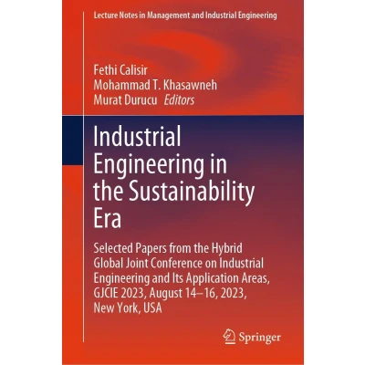 Afbeelding van Industrial Engineering in the Sustainability Era: Selected Papers from Hybrid Global Joint Conference on and Its ... GJCIE 2023, August 1416, New York, USA