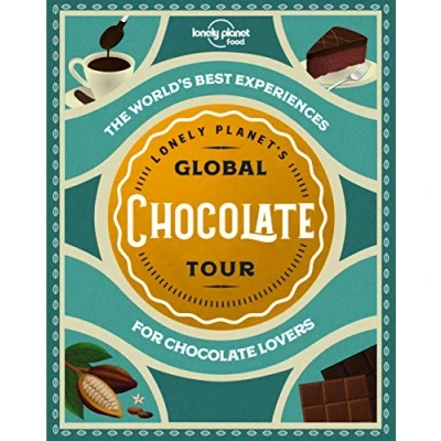 Afbeelding van Lonely Planet&#039;s Global chocolate Tour 1ed Anglais: The world&#039;s best experiences for lovers