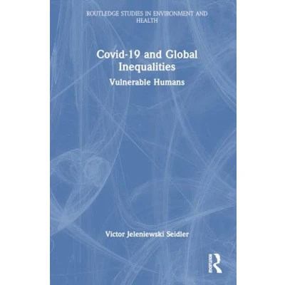 Afbeelding van Covid 19 and Global Inequalities: Vulnerable Humans