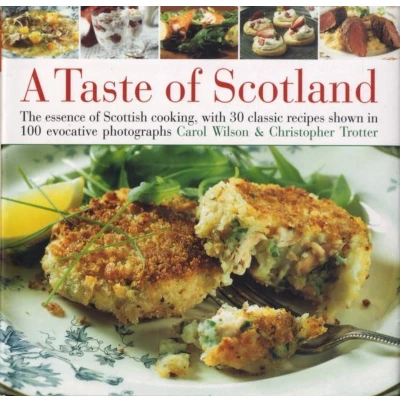 Afbeelding van Taste of Scotland: The Essence Scottish Cooking, with 30 Classic Recipes Shown in 120 Evocative Photographs: ... 150 Photographs