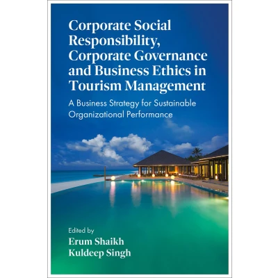 Afbeelding van Corporate Social Responsibility, Governance and Business Ethics in Tourism Management: A Strategy for Sustainable Organizational Performance