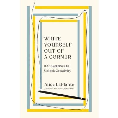 Afbeelding van Write Yourself Out of a Corner: 100 Exercises to Unlock Creativity