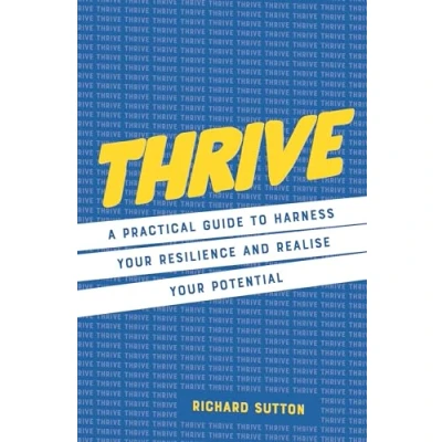 Afbeelding van Thrive: A practical guide to harness your resilience and realize potential
