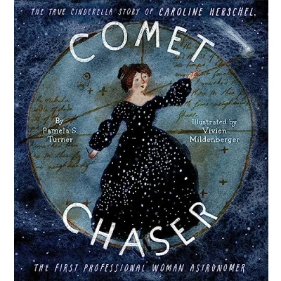 Afbeelding van Comet Chaser: the True Cinderella Story of Caroline Herschel, First Professional Woman Astronomer