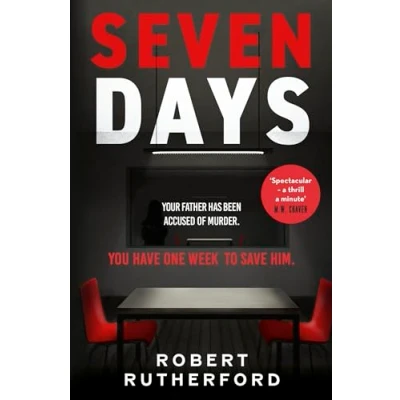 Afbeelding van Seven Days: the instant Sunday Times bestseller: a gripping, high octane crime thriller for 2024 can Alice save her father from death row?