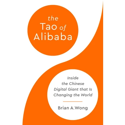 Afbeelding van the Tao of Alibaba: Inside Chinese Digital Giant that Is Changing World
