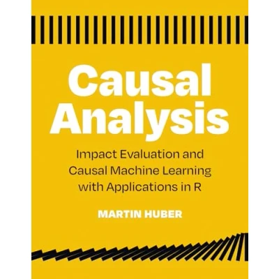 Afbeelding van Causal Analysis: Impact Evaluation and Machine Learning with Applications in R