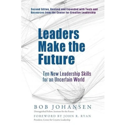 Afbeelding van Leaders Make the Future: Ten New Leadership Skills for an Uncertain World