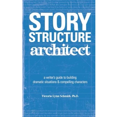 Afbeelding van Story Structure Architect: A Writer&#039;s Guide to Building Plots, Characters and Complications