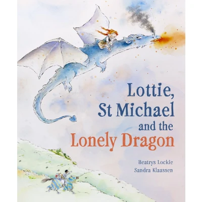 Afbeelding van Lottie, St Michael and the Lonely Dragon: A Story about Courage