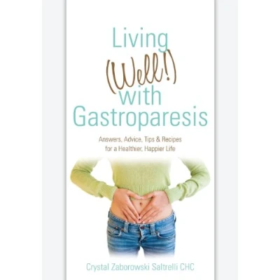 Afbeelding van Living (Well!) with Gastroparesis: Answers, Advice, Tips &amp; Recipes for a Healthier, Happier Life