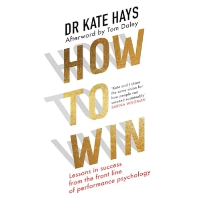 Afbeelding van How to Win: Lessons in Success from the Front Line of Performance Psychology