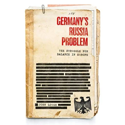 Afbeelding van Russian Strategy and Power Germany&#039;s Russia Problem