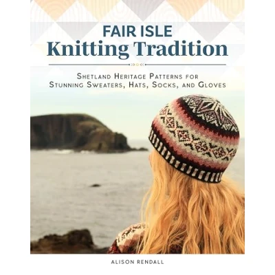 Afbeelding van Fair Isle Knitting Tradition: Nordic Inspired Patterns including Sweaters, Hats, Socks, and Gloves
