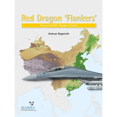 Afbeelding van Red Dragon &#039;Flankers&#039;: China&#039;S Prolific &#039;Flanker&#039; Family