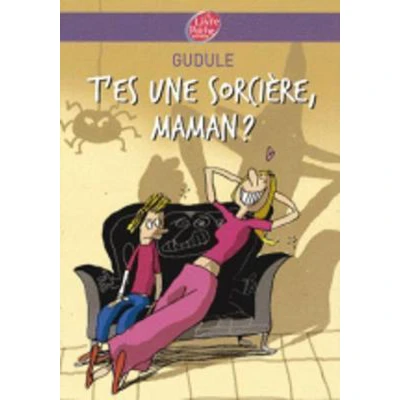 Afbeelding van T&#039;Es Une Sorciere Maman ?