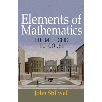 Afbeelding van Elements of Mathematics: From euclid to Gödel