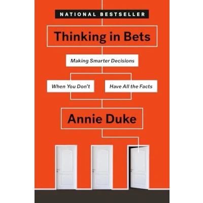 Afbeelding van Thinking in Bets: Making Smarter Decisions When You Don&#039;t Have All the Facts