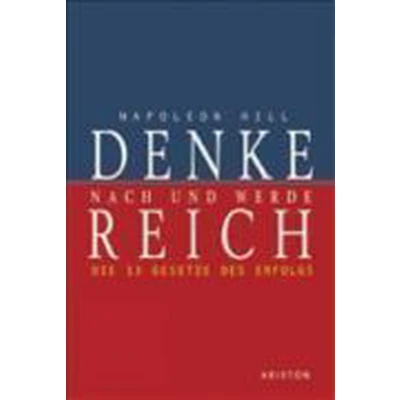 Afbeelding van Denke nach und werde reich: Die 13 Gesetze des Erfolgs Der Weltbestseller Das Original seit über 50 Jahren. deutsche Ausgabe von Think and Grow Rich