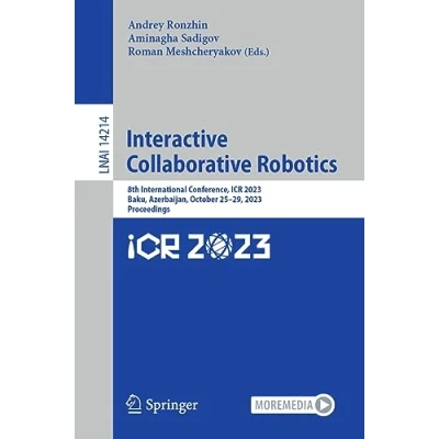 Afbeelding van Interactive Collaborative Robotics: 8th International Conference, ICR 2023, Baku, Azerbaijan, October 2529, Proceedings: 14214