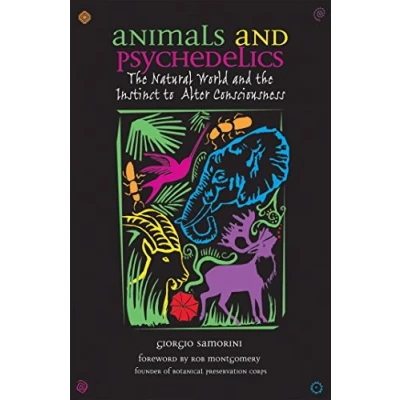 Afbeelding van Animals and Psychedelics: The Natural World Instinct to Alter Consciousness: its Consciousness