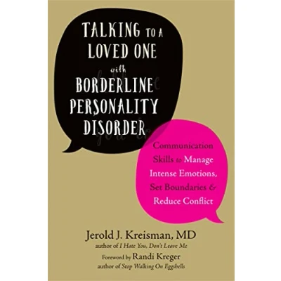 Afbeelding van Talking to a Loved One with Borderline Personality Disorder: Communication Skills Manage Intense Emotions, Set Boundaries, and Reduce Conflict