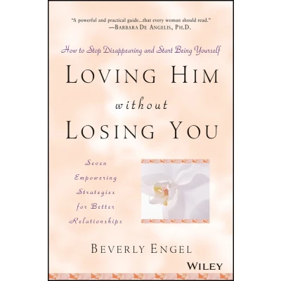 Afbeelding van Loving Him without Losing You: How to Stop Disappearing and Start Being Yourself