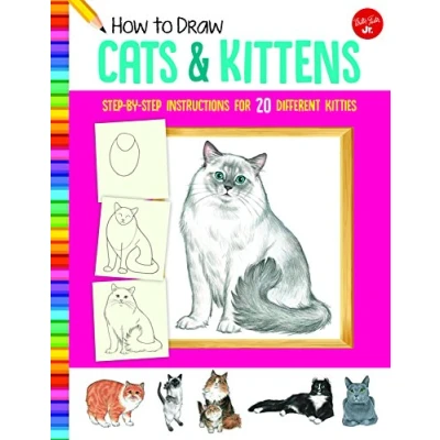 Afbeelding van How to Draw Cats &amp; Kittens: Step By Instructions for 20 Different Kitties