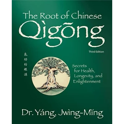 Afbeelding van The Root of Chinese Qigong 3rd. ed.: Secrets for Health, Longevity, and Enlightenment