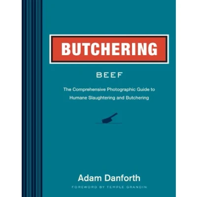 Afbeelding van Butchering Beef: The Comprehensive Photographic Guide to Humane Slaughtering and