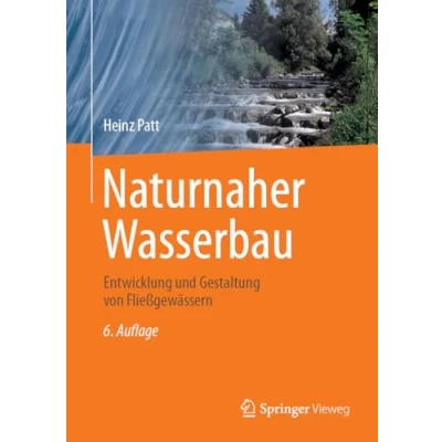 Afbeelding van Naturnaher Wasserbau: Entwicklung und Gestaltung von Fließgewässern