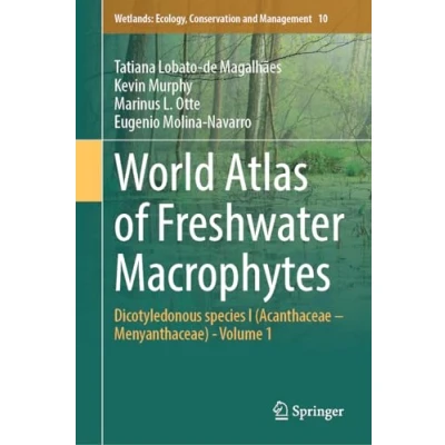 Afbeelding van World Atlas of Freshwater Macrophytes: Dicotyledonous species I (Acanthaceae Menyanthaceae) Volume 1: 10