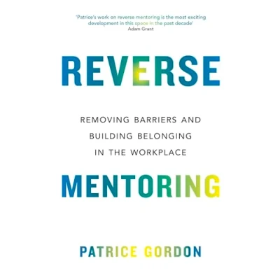 Afbeelding van Reverse Mentoring: Removing Barriers and Building Belonging in the Workplace