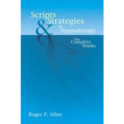Afbeelding van Scripts &amp; Strategies in Hypnotherapy: The Complete Works