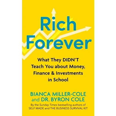 Afbeelding van Rich Forever: What They Didn’t Teach You about Money, Finance and Investments in School