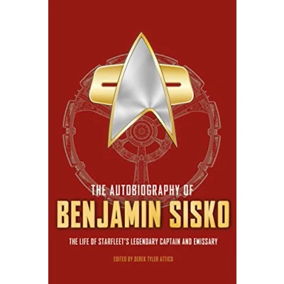 Afbeelding van AUTOBIOGRAPHY of BENJAMIN SISKO HC: The Unique Career Deep Space 9&#039;s Legendary Captain, and Bajor&#039;s Emissary