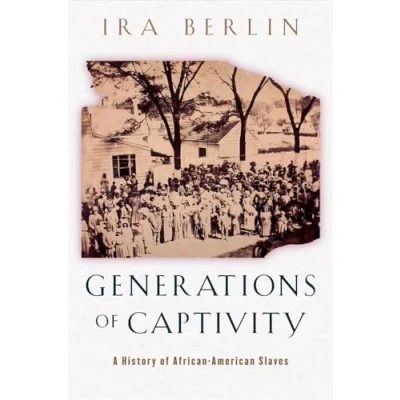 Afbeelding van Generations of Captivity: A History African American Slaves