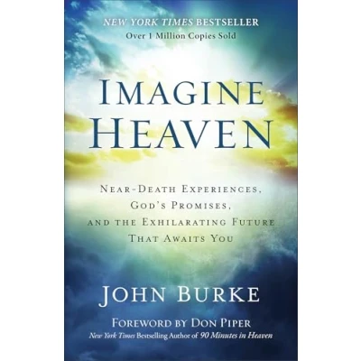 Afbeelding van Imagine Heaven NearDeath Experiences, God`s Promises, and the Exhilarating Future That Awaits You