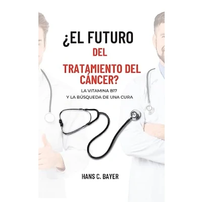 Afbeelding van ¿El futuro del tratamiento cáncer?: la vitamina B17 y búsqueda de una cura