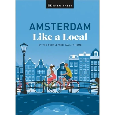 Afbeelding van Amsterdam Like a Local: by the People Who Call It Home