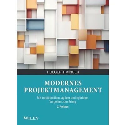 Afbeelding van Modernes Projektmanagement: Mit traditionellem, agilem und hybridem Vorgehen zum Erfolg