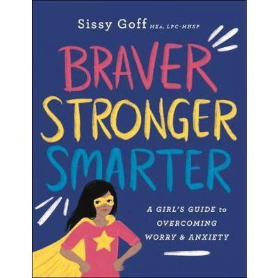 Afbeelding van Braver, Stronger, Smarter: A Girl&#039;s Guide to Overcoming Worry and Anxiety