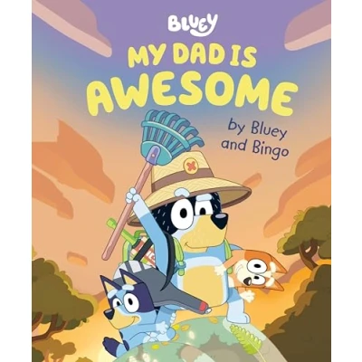 Afbeelding van My Dad Is Awesome by Bluey and Bingo