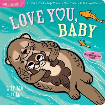 Afbeelding van Indestructibles: Love You, Baby: Chew Proof · Rip Nontoxic 100% Washable (Book for Babies, Newborn Books, Safe to Chew)