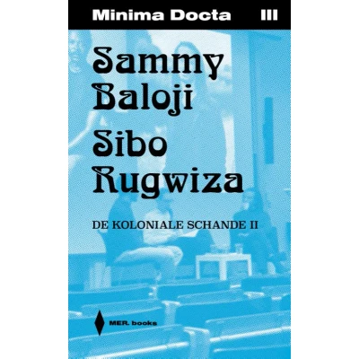 Afbeelding van Minima Docta II: Sammy Baloji &amp; Sibo Rugwiza. De koloniale schande II