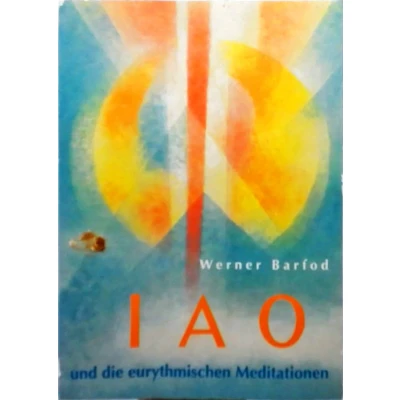 Afbeelding van IAO und die eurythmischen Meditationen